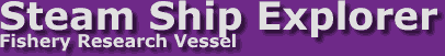 Steam Ship Explorer - Fishery Research Vessel